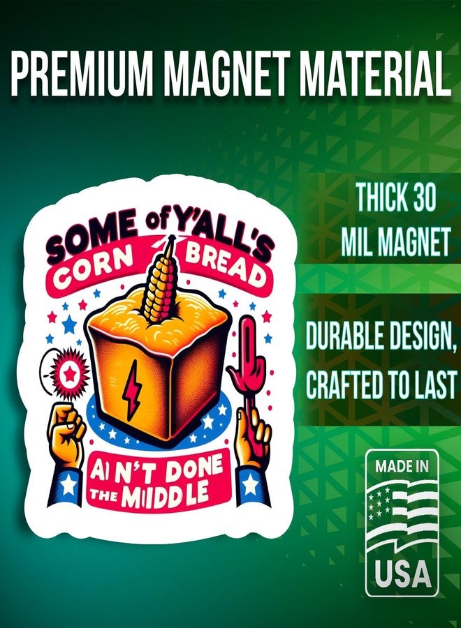 Printlabz Some of Y'all's Cornbread Ain't Done in The Middle Magnet - 5" On Longest Side - Humor - 2 Pack - Thick Strong Magnet - Bumper Magnet for Fridge, Toolbox, Cars - Made in USA - PLDFMAG2020 - Image 3