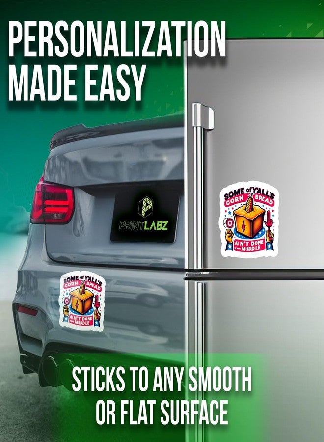 Printlabz Some of Y'all's Cornbread Ain't Done in The Middle Magnet - 5" On Longest Side - Humor - 2 Pack - Thick Strong Magnet - Bumper Magnet for Fridge, Toolbox, Cars - Made in USA - PLDFMAG2020 - Image 4