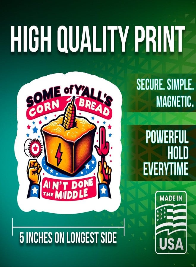 Printlabz Some of Y'all's Cornbread Ain't Done in The Middle Magnet - 5" On Longest Side - Humor - 2 Pack - Thick Strong Magnet - Bumper Magnet for Fridge, Toolbox, Cars - Made in USA - PLDFMAG2020 - Image 2