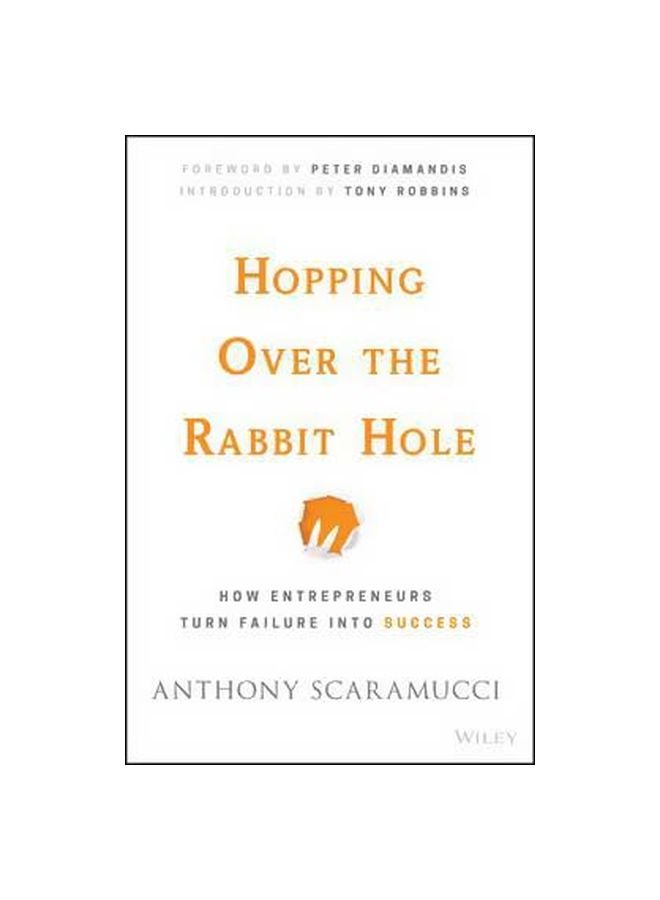 Hopping Over The Rabbit Hole : How Entrepreneurs Turn Failure Into Success