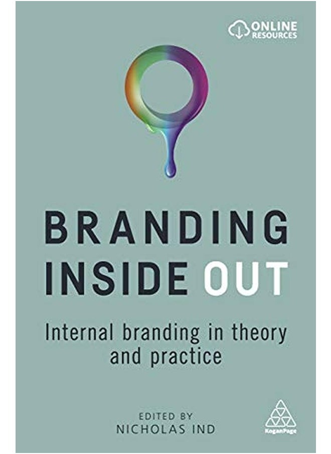 Branding Inside Out: Internal Branding in Theory and Practice 