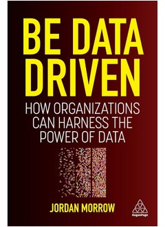 Be Data Driven: How Organizations Can Harness the Power of Data  - Image 2