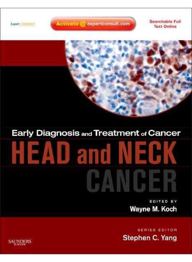 Early Diagnosis and Treatment of Cancer Series: Head and Neck Cancers: Expert Consult - Online and Print