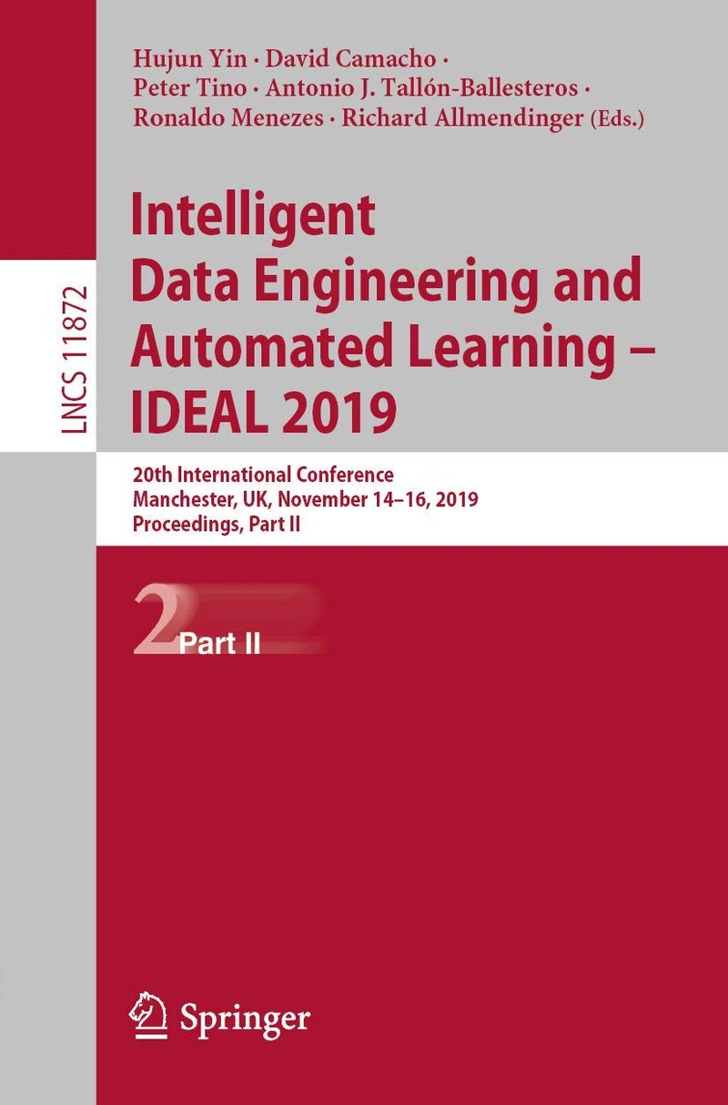 Intelligent Data Engineering and Automated Learning - IDEAL 2019: 20th International Conference, Manchester, UK, November 14-16, 2019, Proceedings, Part II