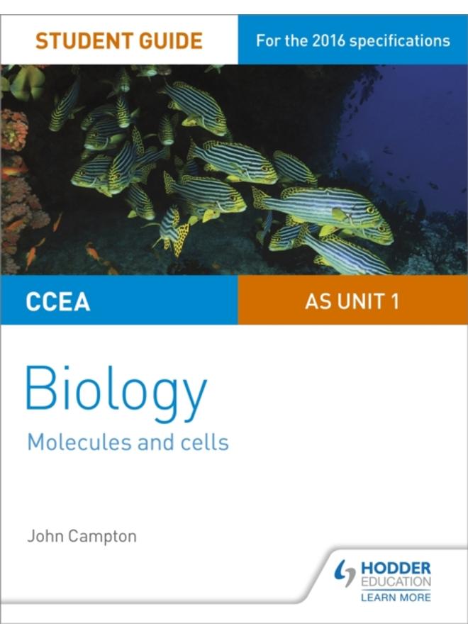 CCEA AS Unit 1 Biology Student Guide: Molecules and Cells