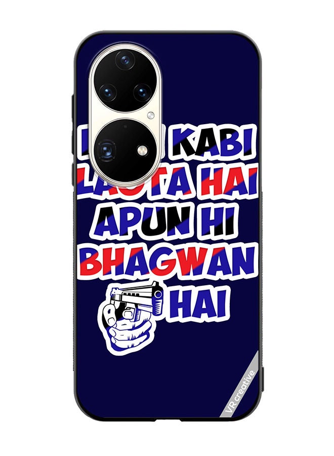 VR CREATIVE Protective Case Cover For Huawei P50 Pro Kabi Kabi Lagta Hai Apun Hi Bhagwan Hai Hindi Quots Design Multicolour - Image 1