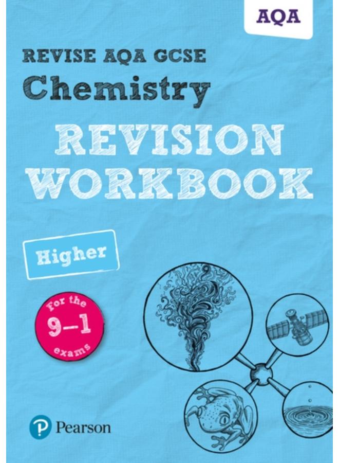 Pearson REVISE AQA GCSE (9-1) Chemistry Higher Revision Workbook: For 2024 and 2025 assessments and exams (Revise AQA GCSE Science 16) 