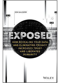 Exposed: How Revealing Your Data and Eliminating Privacy Increases Trust and Liberates Humanity  - Image 1