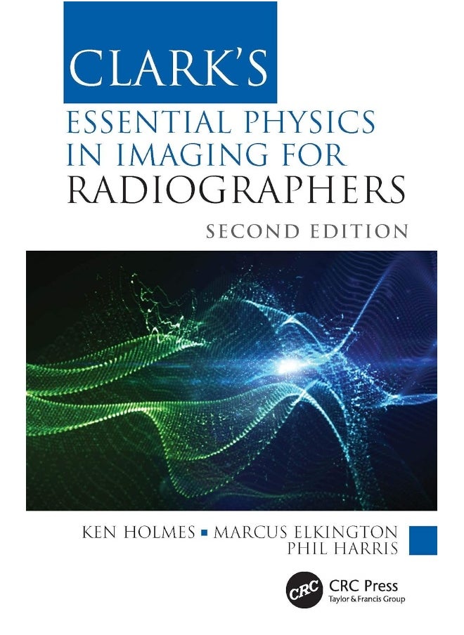 CRC Press Clark's Essential Physics in Imaging for Radiographers 