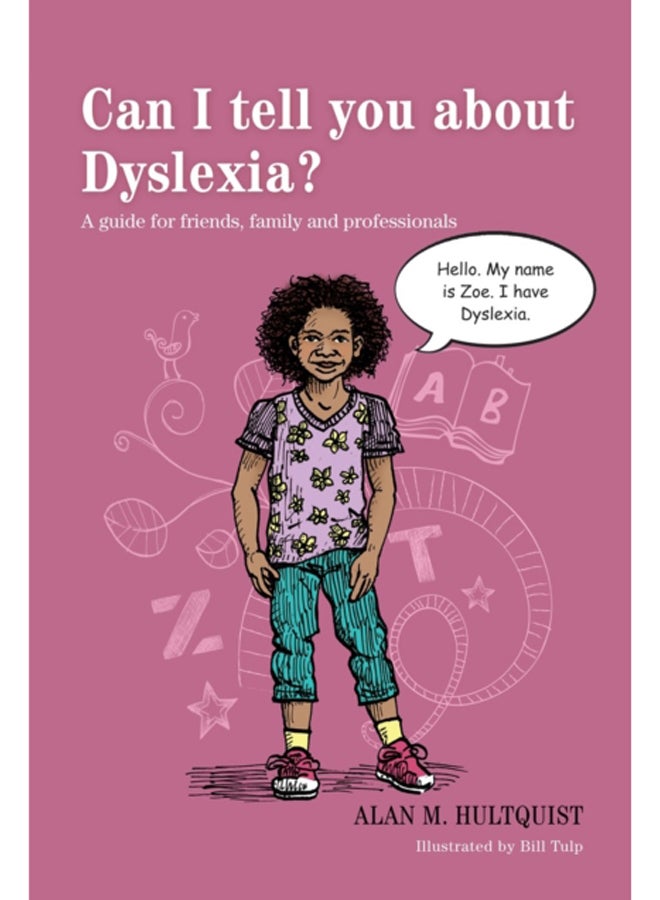 Can I tell you about Dyslexia? : A guide for friends, family and professionals 