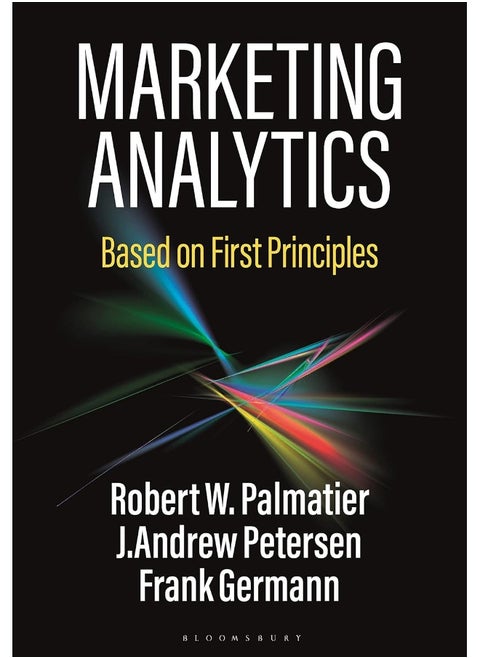 Marketing Analytics: Based on First Principles