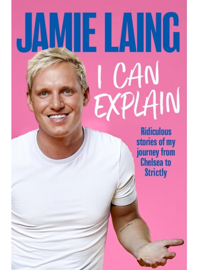 I Can Explain : A hilarious memoir of mistakes and mess-ups from the much-loved star of TV and radio 