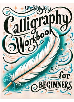 Calligraphy Workbook for Beginners: Simple and Modern Handwriting - A Beginner's Guide to Mindful Lettering, Transforming Your Notes into Art and Unleashing the Beauty of Penmanship  - Image 1