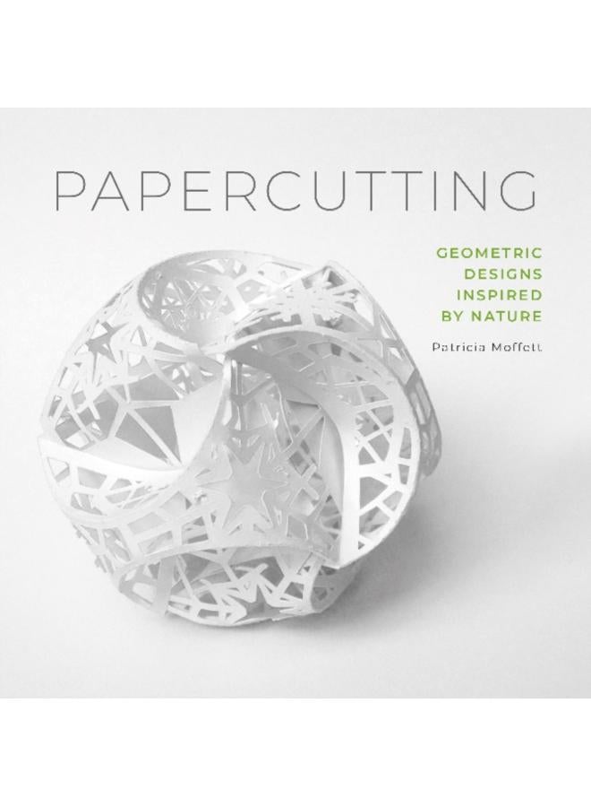 Papercutting : Geometric Designs Inspired by Nature 
