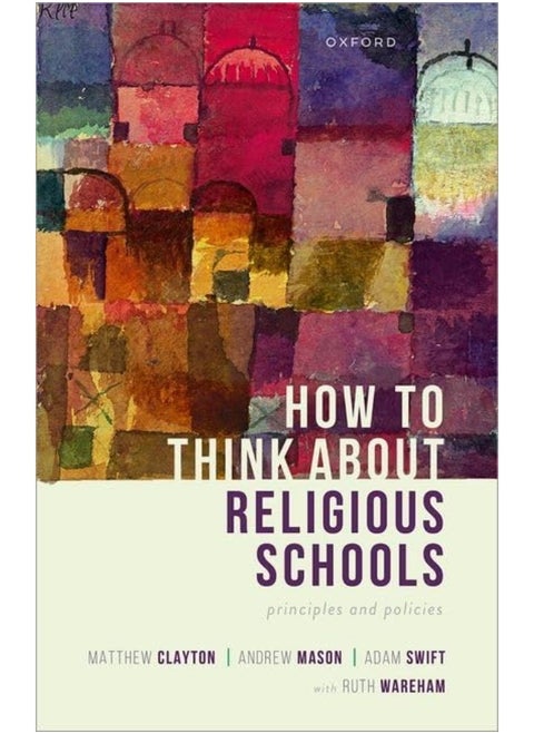 OXFORD UNIVERSITY PRESS How to Think about Religious Schools: Principles and Policies