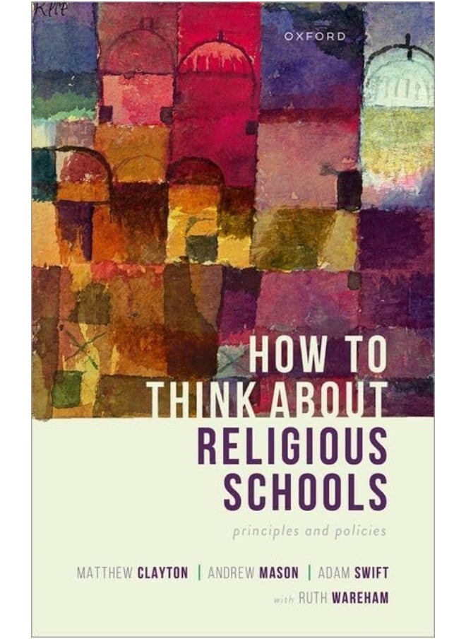 OXFORD UNIVERSITY PRESS How to Think about Religious Schools: Principles and Policies 