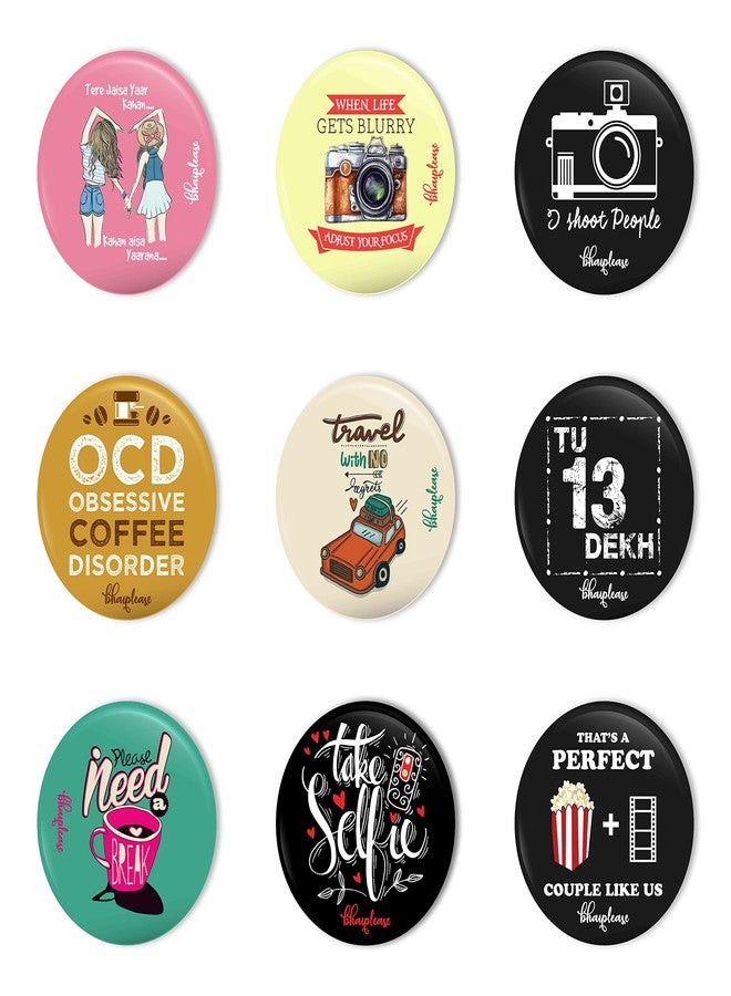 Bhai Please Pin Badge (Pack of 9) Tere Jaisa Yaar, When Life Gets Blurry, I Shoot People, OCD, Travel with No Regrets, Tu 13 Dekh, Need Break, Take Selfie, Perfect Couple - Image 1