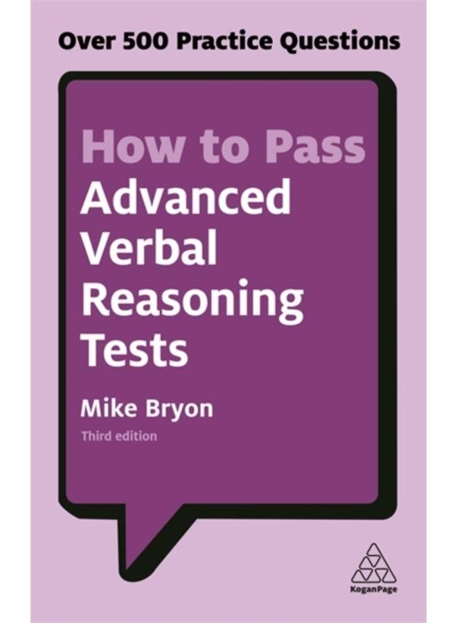 How to Pass Advanced Verbal Reasoning Tests : Over 500 Practice Questions 