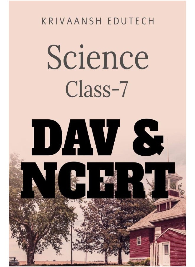 Science Class-7 DAV & NCERT: MCQ & Details Answers 