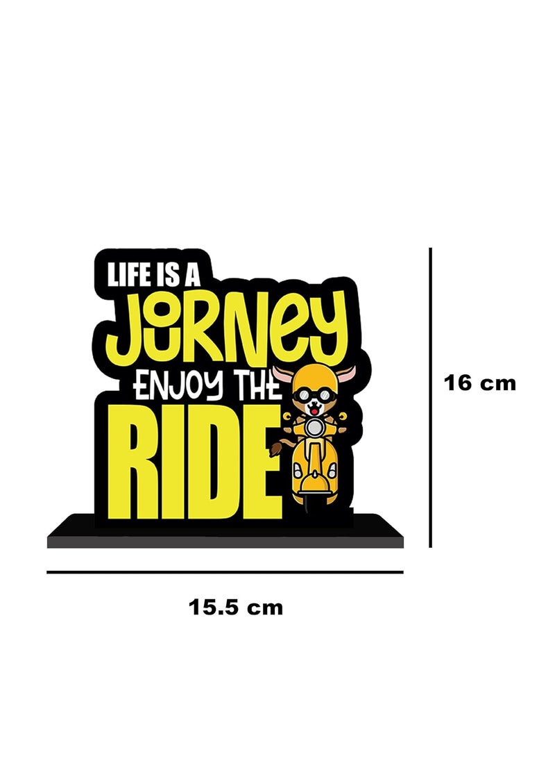 ARTBUG ARTBUG Life Is a Journey Enjoy The Ride Wooden Motivational Quote Decor Table Top ShowpieceStandee for StudyOfficeHomeGift  - Image 3