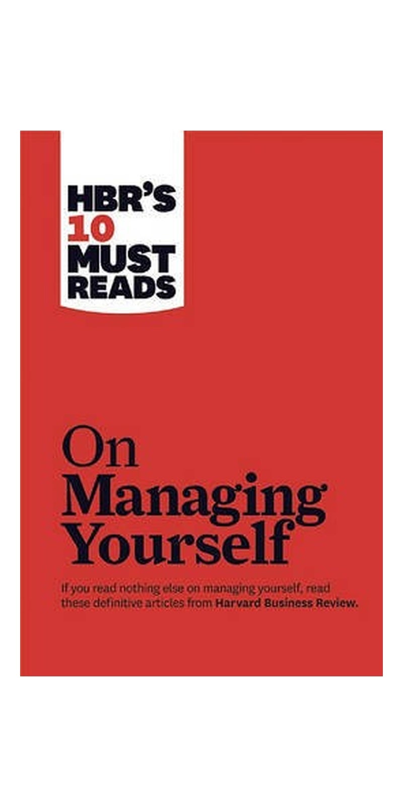 Harvard Business Review Press Hbr's 10 Must Reads On Managing Yourself (With Bonus Article "How Will You Measure Your Life?) - Image 1
