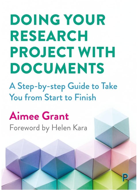 Doing Your Research Project with Documents: A Step-By-Step Guide to Take You from Start to Finish