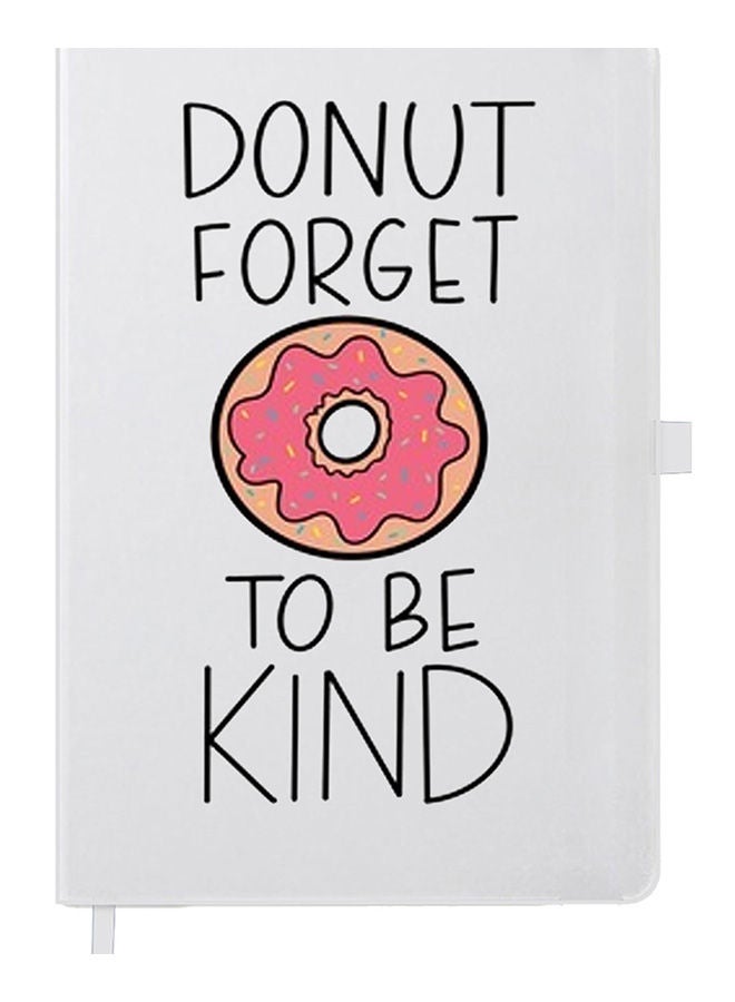 Theodor Designer A5 Thick White Hardcover Notebook Donut-Forget-To-Be-Kind - Image 1