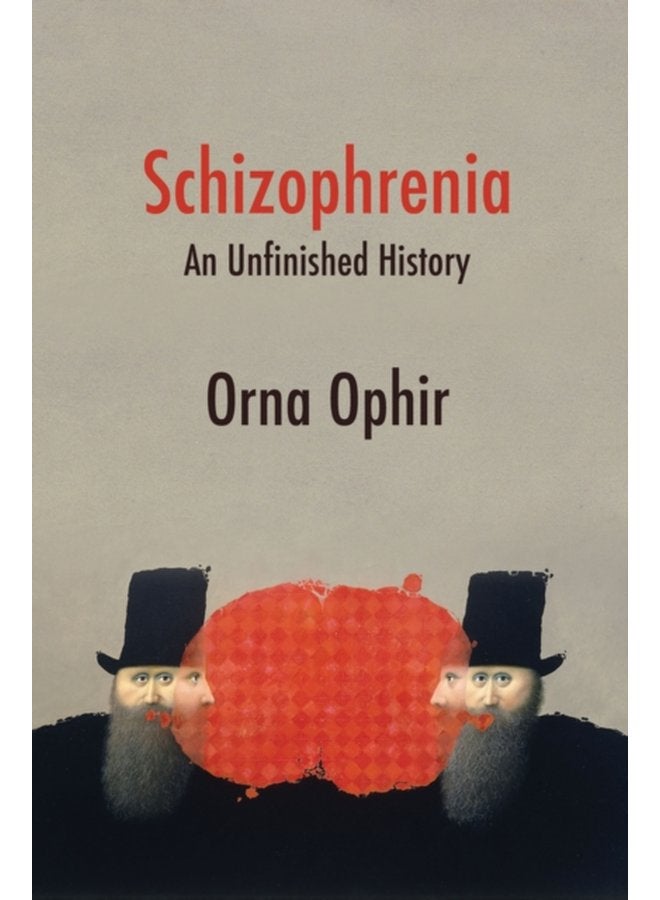 Schizophrenia An Unfinished History - Hardback