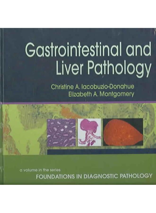 Gastrointestinal and Liver Pathology: A Volume in the Foundations in Diagnostic Pathology Series