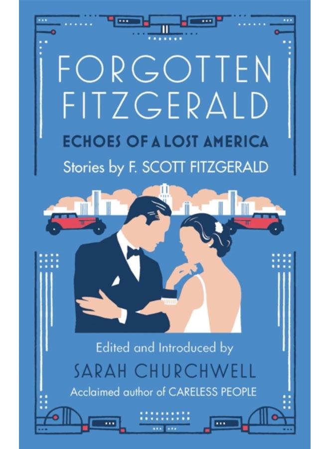 Forgotten Fitzgerald : Echoes of a Lost America 