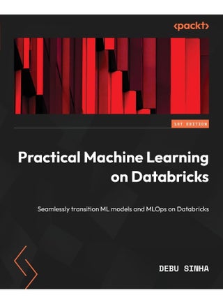 Packt Practical Machine Learning on Databricks: Seamlessly transition ML models and MLOps on Databricks - pzsku/Z8C524920DFAEBCF0592FZ/45/1748329279/5f6ab877-2bb8-48d1-96f5-8b6b0aa00a34