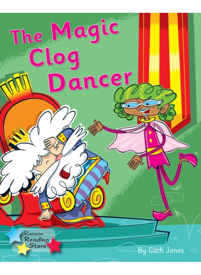 The Magic Clog Dancer : Phonics Phase 5 