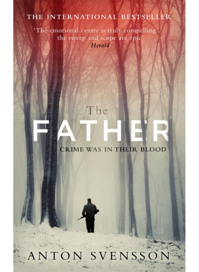 The Father : The award-winning totally gripping thriller inspired by real life 