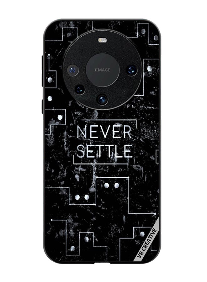 VR CREATIVE Protective Case Cover For Huawei Mate 60 Pro Plus Never Settle Design Multicolour - Image 1