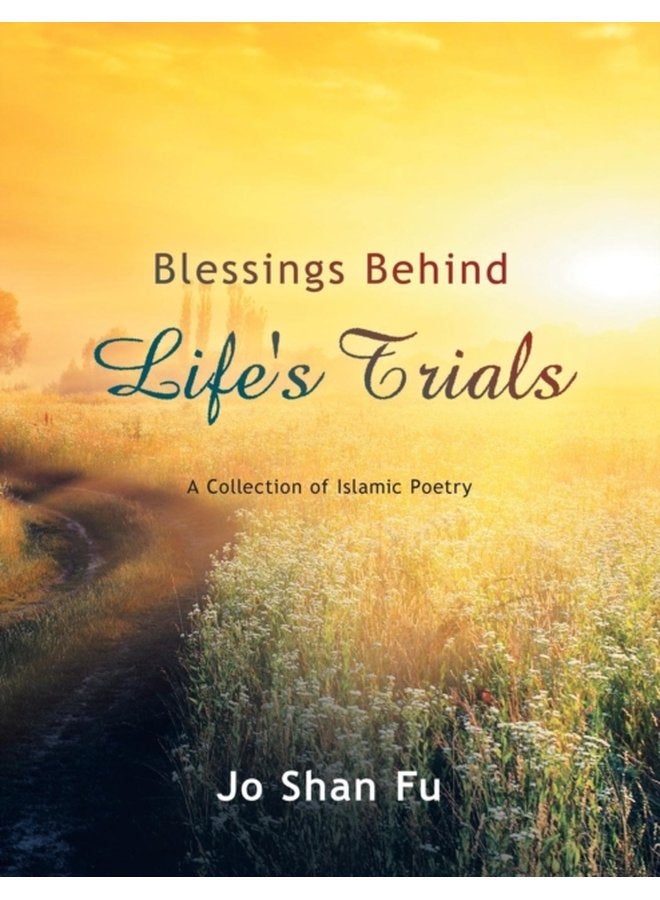 Blessings Behind Life s Trials A Collection of Islamic Poetry - Paperback