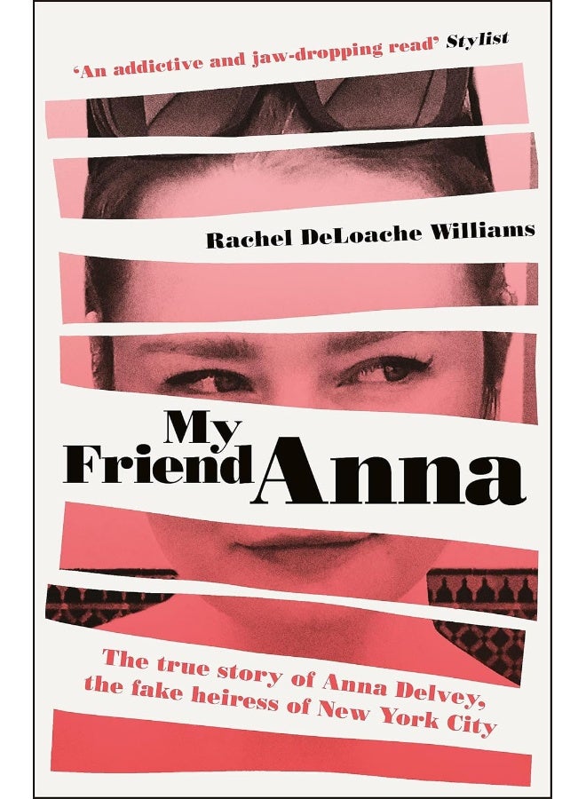 My Friend Anna: The true story of Anna Delvey, the fake heiress of New York City