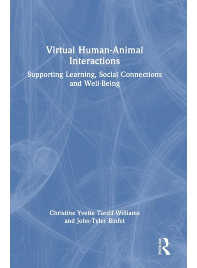 Virtual Human-Animal Interactions : Supporting Learning, Social Connections and Well-being 