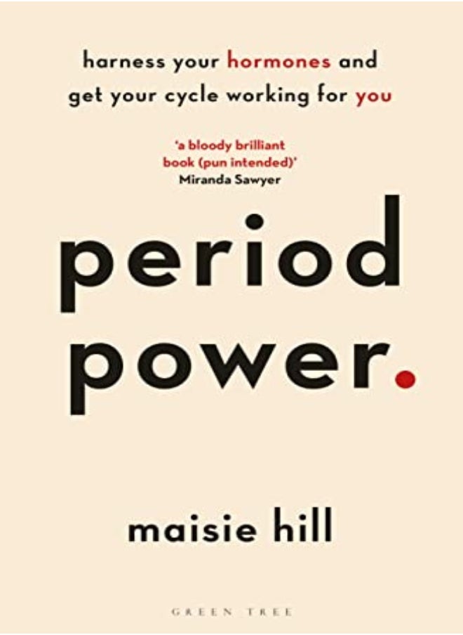 Period Power: Harness Your Hormones And Get Your Cycle Working For You 