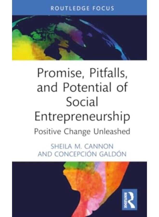 Promise, Pitfalls, and Potential of Social Entrepreneurship : Positive Change Unleashed 