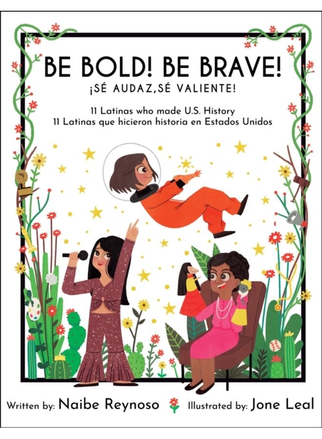 Be Bold Be Brave 11 Latinas who made U S History English and Spanish Edition 1 - Paperback