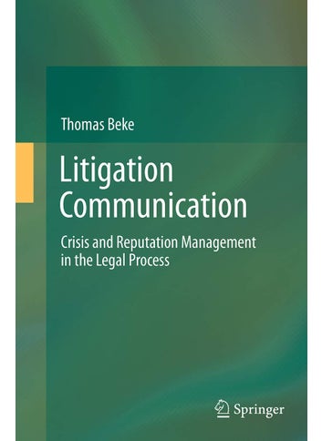 Litigation Communication: Crisis and Reputation Management in the Legal Process - pzsku/Z8C6C7D719BDAA8D1BA53Z/45/1749025561/ef74f160-9eb4-40a0-bf66-969c429332e5