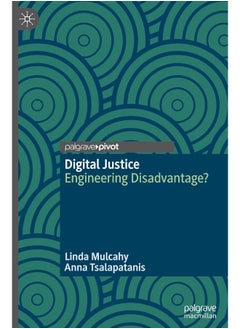 Digital Justice: Engineering Disadvantage? 