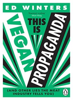 This Is Vegan Propaganda And Other Lies The Meat Industry Tells You 