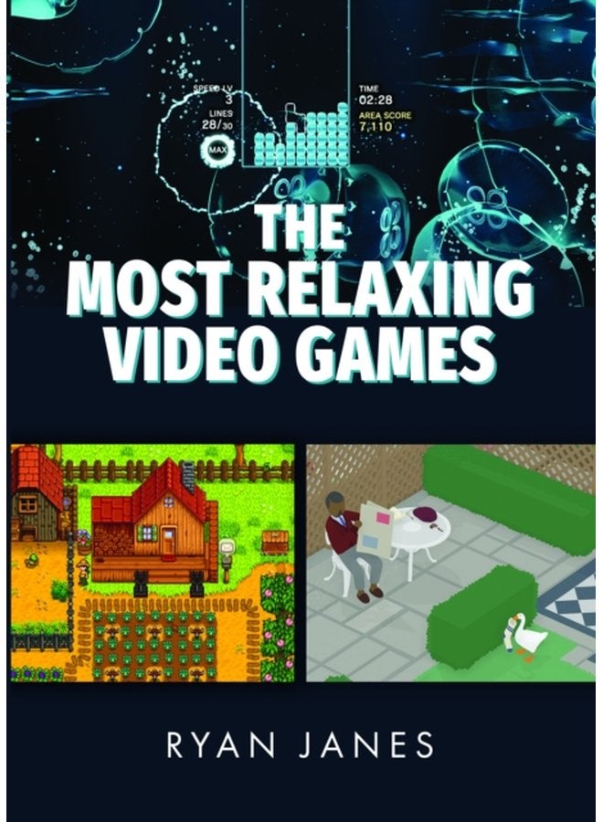 The Most Relaxing Video Games - Hardback