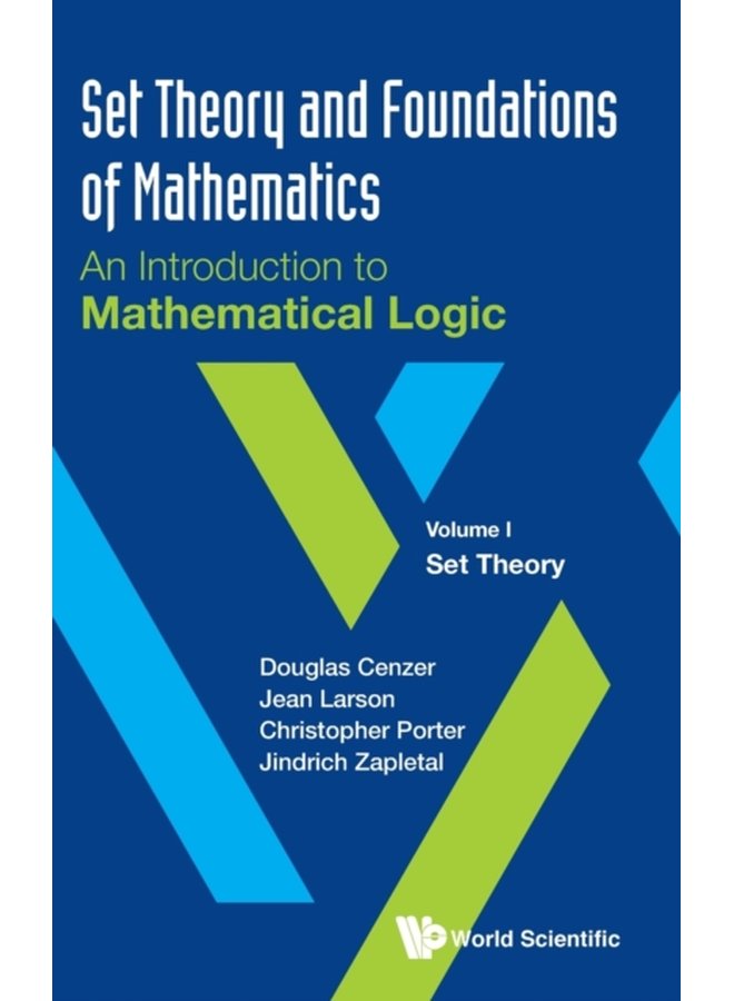 Set Theory And Foundations Of Mathematics An Introduction To Mathematical Logic Volume I Set Theory - Hardback