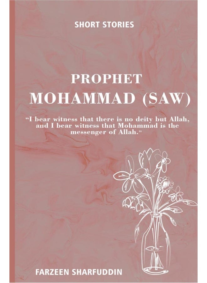 Short Stories: Prophet Mohammed (saw)