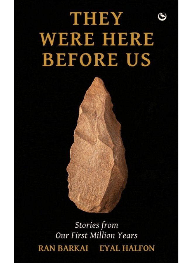 They Were Here Before Us Stories from Our First Million Years - Paperback