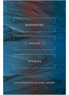 Remapping Sound Studies 