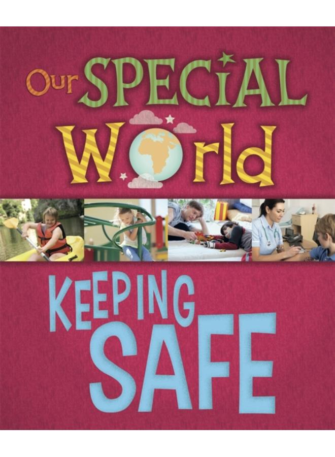 Our Special World: Keeping Safe 