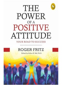 The Power of A Positive Attitude: Your Road To Success  - Image 1